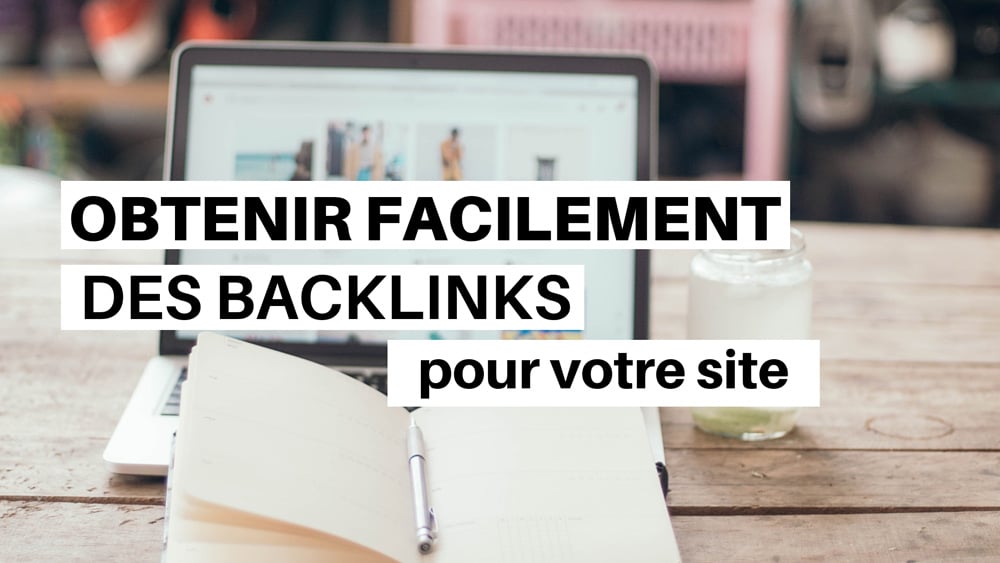 Obtenir des Backlinks pour son Site