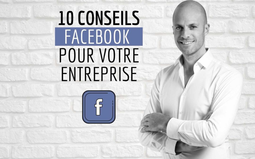 Conseils Facebook Entreprise