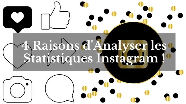 Pourquoi analyser les statistiques Instagram ?